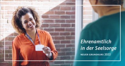 Grundkurs 2022 Ehrenamtlich in der Seelsorge